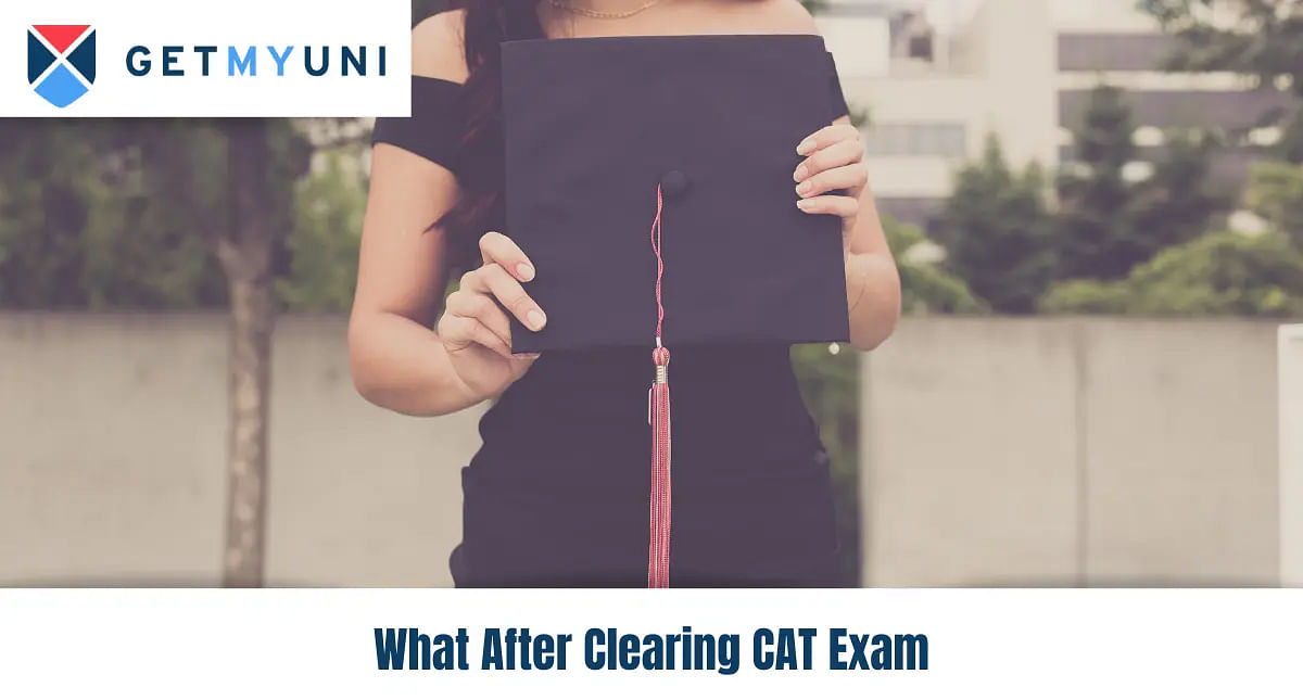 What After Clearing CAT Exam?